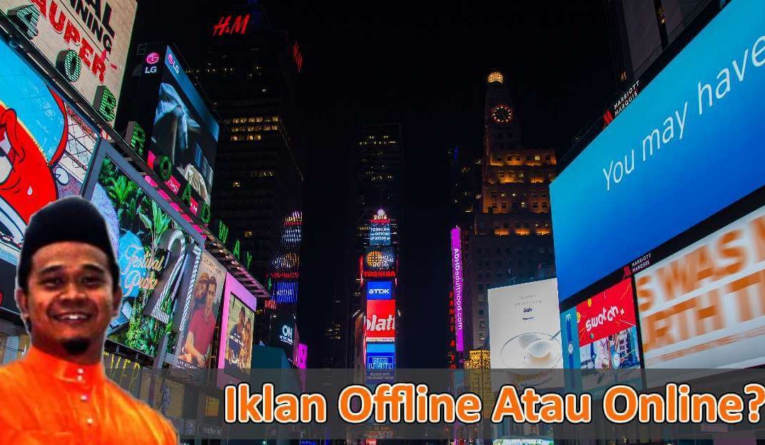 Iklan Online Atau Iklan Offline