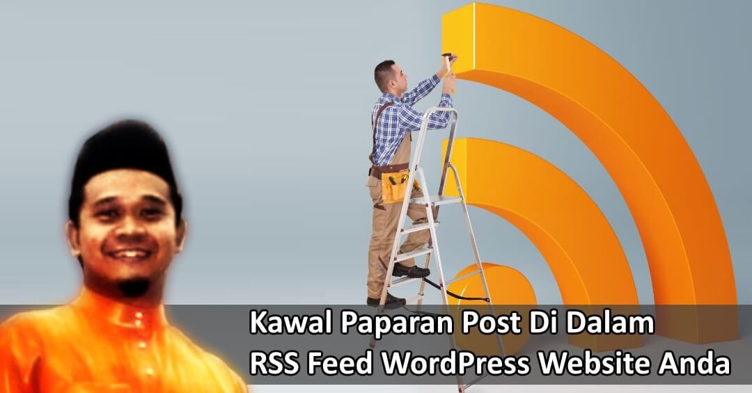 Kawal Paparan Post Dalam RSS Feed WordPress 1080x565