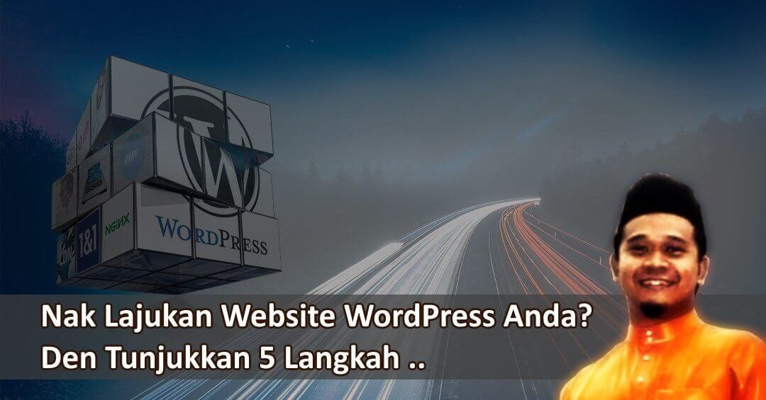 5 Langkah Lajukan WordPress